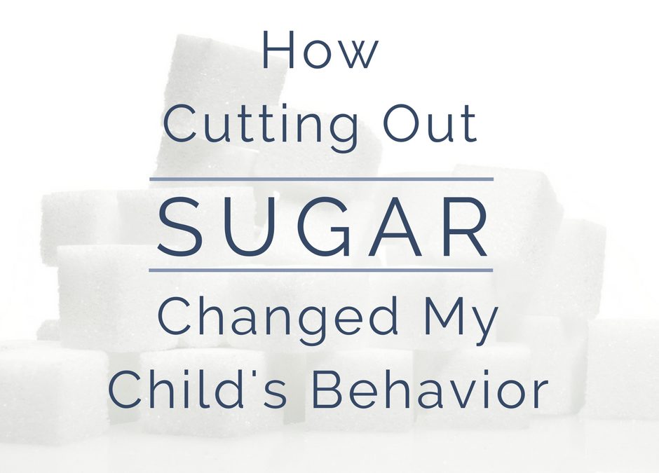 How Cutting Out Sugar Changed My Child’s Behavior